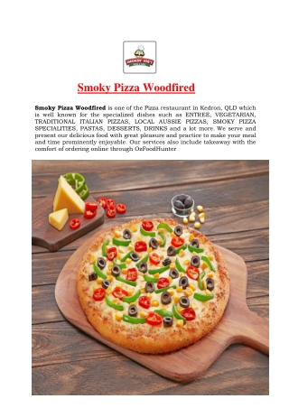 5% Off - Smoky pizza woodfired | Pizza takeaway Kedron, QLD