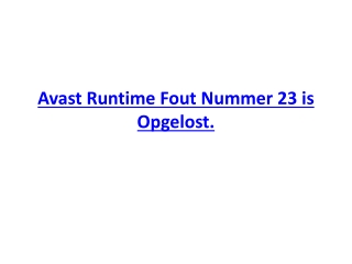 Avast Runtime Fout Nummer 23 is Opgelost.