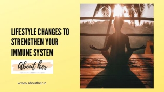 Lifestyle Changes to Strengthen Your Immune System