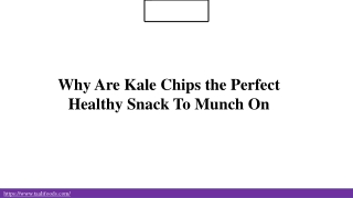 Why Are Kale Chips the Perfect Healthy Snack To Munch On