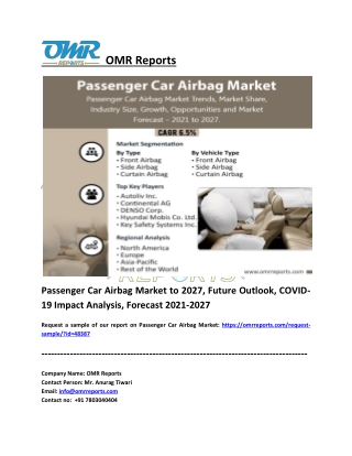 Passenger Car Airbag Market: Analysis , Share, Trends and Overview 2021-2027