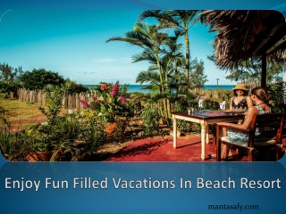 Enjoy Fun Filled Vacations In Beach Resort