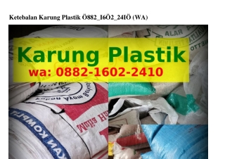 Ketebalan Karung Plastik O882-1ϬO2-2Կ1O[WA]