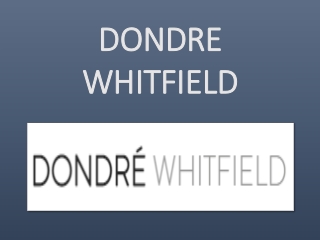 What change is coming with the efforts of Dondre Whitfield