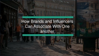 How Brands and Influencers Can Associate With One another