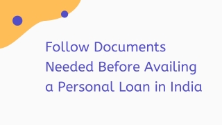 Follow Documents Needed Before Availing a Personal Loan in India