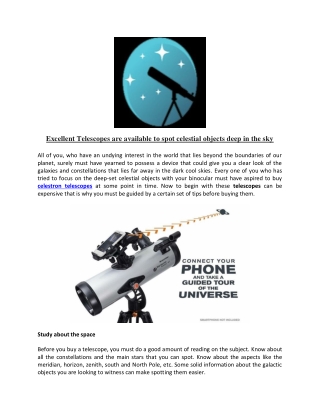 Excellent Telescopes are available to spot celestial objects deep in the sky