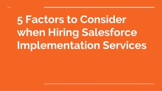 5 Factors to Consider when Hiring Salesforce Implementation Services