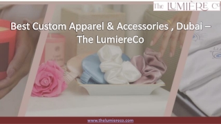 Best Custom Apparel & Accessories, Dubai, UAE – The LumiereCo