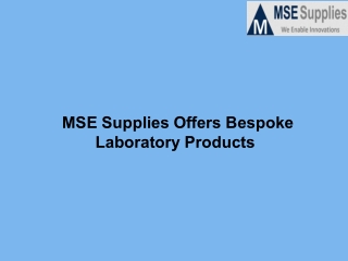 MSE Supplies Offers Bespoke Laboratory Products