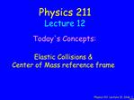 Physics 211 Lecture 12, Slide 1