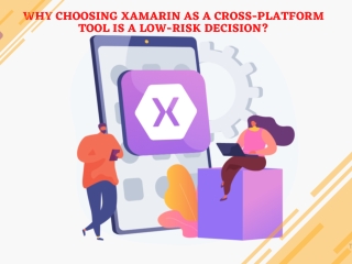 Choosing Xamarin as a cross-platform tool is a low-risk decision