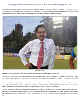Dilip Vengsarkar Questions Time Gap Between WTC Final and Start of England Tests