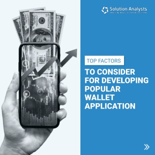Top Factors to Consider for Developing Popular Wallet Application