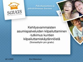 Kehitysvammaisten asumispalveluiden kilpailuttaminen -tutkimus kuntien kilpailuttamiskäytännöistä (Sosiaalityön pro gra