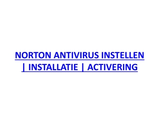 NORTON ANTIVIRUS INSTELLEN | INSTALLATIE | ACTIVERING