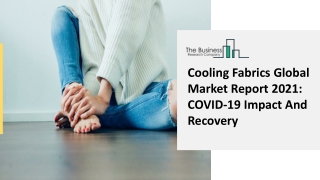 Cooling Fabrics Market Share, Key Dynamics And Segmentation