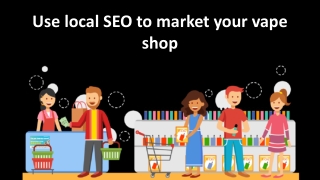 Use local SEO to market your vape shop