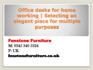 Office desks For Home Working | Selecting An Elegant Piece For Multiple Purposes