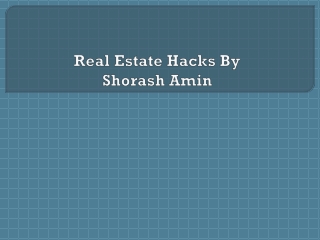Real Estate Hacks By Shorash Amin