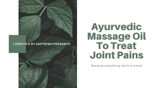 Ayurvedic Massage Oil To Treat Joint Pains