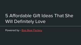 5 Affordable Gift Ideas That She Will Definitely Love