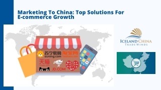 Marketing To China Top Solutions For E-commerce Growth