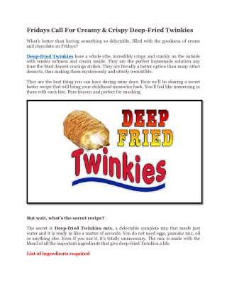 Fridays Call For Creamy & Crispy Deep-Fried Twinkies