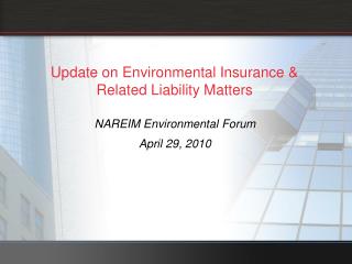 Update on Environmental Insurance &amp; Related Liability Matters
