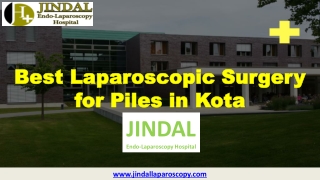 Best Laparoscopic Surgery for Piles in Kota | Jindal Laparoscopy