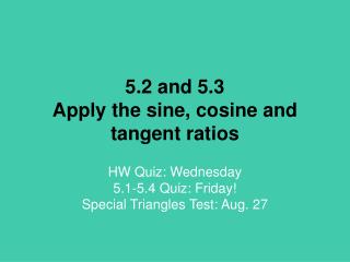 5.2 and 5.3 Apply the sine, cosine and tangent ratios