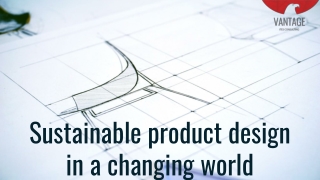 Sustainable product design in a changing world