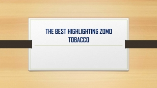 THE BEST HIGHLIGHTING ZOMO TOBACCO