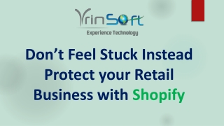 Don’t Feel Stuck Instead Protect your Retail Business with Shopify