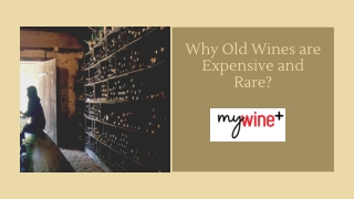 Why Old Wines are Expensive & Rare?
