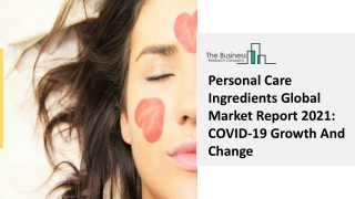Personal Care Ingredients Market Size Outlook, Industry Landscape And Revenue