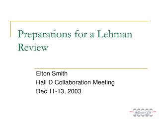 Preparations for a Lehman Review