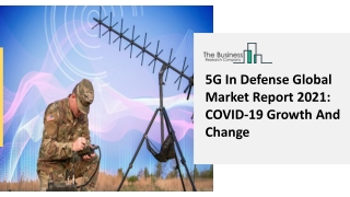 5G In Defense Global Market Report 2021 COVID-19 Growth And Change