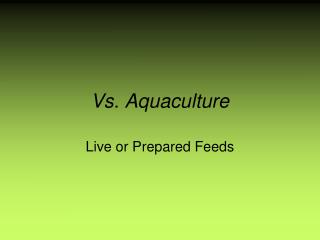 Vs. Aquaculture