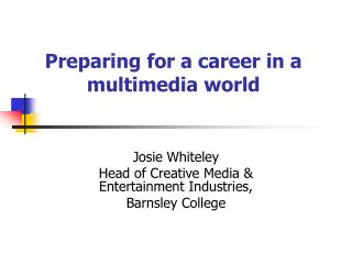 Preparing for a career in a multimedia world