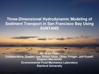 Three-Dimensional Hydrodynamic Modeling of Sediment Transport in San Francisco Bay Using SUNTANS
