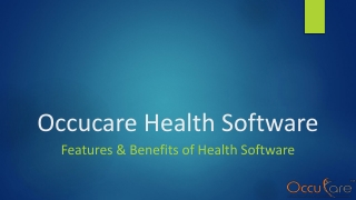 Features and Benefit of workplace health and safety software – OccuCare.