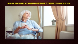 Mobile Personal Alarms for Seniors 5 Things to Look Out For