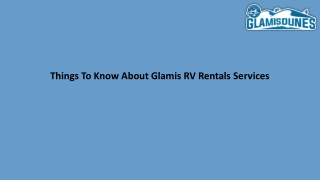 Things To Know About Glamis RV Rentals Services