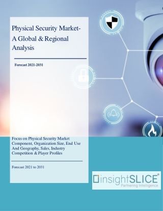 Physical Security Market  Share, Trends, Analysis and Forecasts, 2021 - 2031