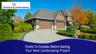 Points To Consider Before Starting Your Next Landscaping Project