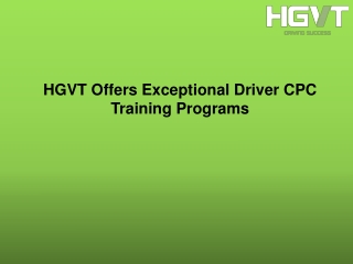 HGVT Offers Exceptional Driver CPC Training Programs