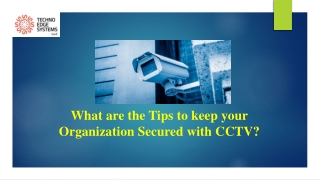 What are the Tips to keep your Organization Secured with CCTV?