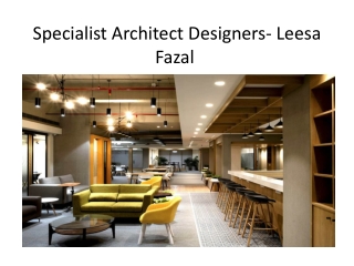 Specialist Architect Designers- Leesa Fazal