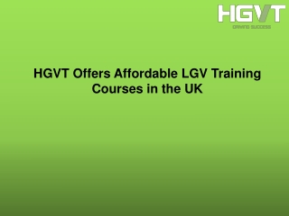 HGVT Offers Affordable LGV Training Courses in the UK